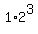 +1+%2A+2%5E3+