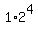 +1+%2A+2%5E4+