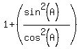 +1+%2B+%28%28sin%5E2%28A%29%29%2F%28cos%5E2%28A%29%29%29+