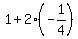 +1+%2B+2%2A%28-1%2F4%29