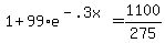 +1+%2B+99%2Ae%5E%28-.3x+%29+=+1100%2F275+