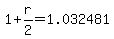 +1+%2B+r%2F2+=+1.032481+