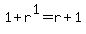 +1+%2B+r%5E1+=+r%2B1++