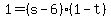 +1+=+%28+s+-+6+%29%2A%28+1+-+t+%29+