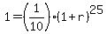 +1+=+%281%2F10%29%2A%28+1+%2B+r+%29%5E25+