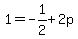 +1+=+-1%2F2+%2B+2p+