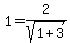 +1+=+2%2Fsqrt%281%2B3%29+