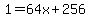 +1+=+64x%2B256+