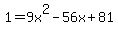 +1+=+9x%5E2-56x%2B81+
