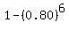 +1+-+%280.80%29%5E6+