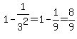 +1+-+1%2F3%5E2+=+1-1%2F9+=+8%2F9+