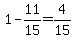 +1+-+11%2F15+=+4%2F15+