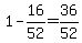 +1+-+16%2F52+=+36%2F52+