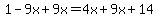 +1+-+9x+%2B+9x+=+4x+%2B+9x+%2B+14+