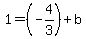 +1+=+%28-4%2F3%29+%2B+b+