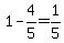 +1-+4%2F5+=+1%2F5+
