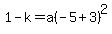 +1-k+=+a%28-5%2B3%29%5E2+