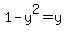 +1-y%5E2+=+y+