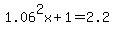 +1.06%5E2x%2B1=2.2+