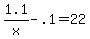 \"+1.1+%2F+x+-+.1+=+22+\"