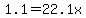 \"+1.1+=+22.1x+\"