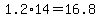 +1.2%2A14+=+16.8+
