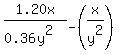 +1.20x%2F%280.36y%5E2%29-%28x%2Fy%5E2%29