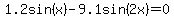 +1.2sin%28x%29-9.1sin%282x%29=0+