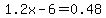 +1.2x+-+6+=+0.48+