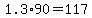 +1.3%2A90+=+117+