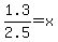 +1.3%2F2.5=+x