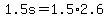 +1.5s+=+1.5%2A2.6+