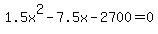 +1.5x%5E2+-+7.5x+-+2700+=+0+