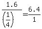 +1.6+%2F+%28%281%2F4%29%29+=+6.4+%2F+1+