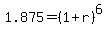 +1.875+=+%28+1+%2B+r+%29%5E6+