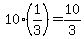 +10%2A%28+1%2F3%29+=+10%2F3+