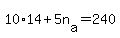 +10%2A14+%2B+5n%5Ba%5D+=+240+