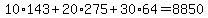 +10%2A143+%2B+20%2A275+%2B+30%2A64+=+8850+