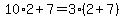 +10%2A2+%2B+7+=+3%2A%28+2+%2B+7+%29+