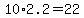 +10%2A2.2+=+22+