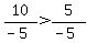 +10%2F%28-5%29+%3E+5%2F%28-5%29+