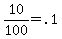 +10%2F100+=+.1+