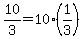 +10%2F3+=+10%2A%281%2F3%29+