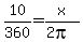 +10%2F360+=+x%2F%282pi%29+