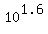 +10%5E1.6+