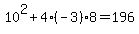 +10%5E2%2B4%2A%28-3%29%2A8+=+196