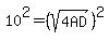 +10%5E2=%28sqrt%28+4AD+%29%29%5E2+