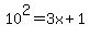 +10%5E2+=+3x+%2B+1+