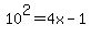 +10%5E2+=+4x+-+1+