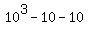 +10%5E3+-+10+-+10+